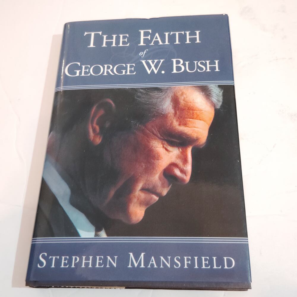 The Faith of George W Bush 2003 HC LN Spiritual Journey Admin Religion Bonus